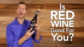 Is Red Wine Good for You