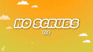 TLC - No Scrubs (Lyrics)