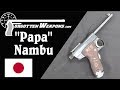 Japan's Interim Handgun: The "Papa" Nambu