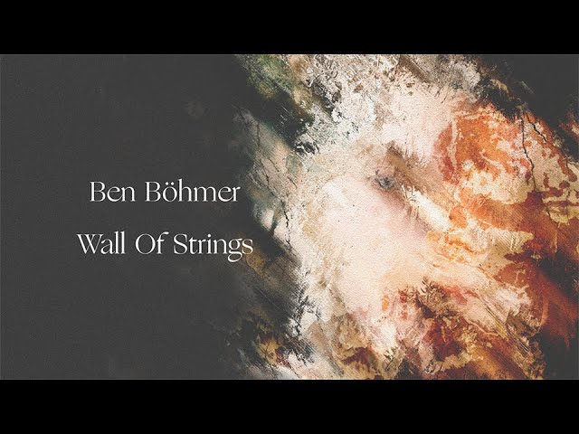 Ben Böhmer - Wall Of Strings