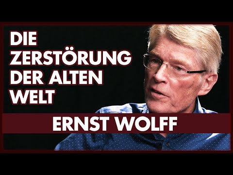 Ernst Wolff: Das Ende des alten Systems