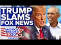 Trump lashes Fox News after Obama broadcast | 9 News Australia