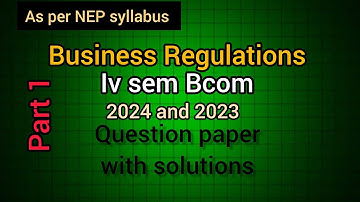 4th sem Bcom|Business Regulations|BR 2024 question paper with solutions| NEP syllabus