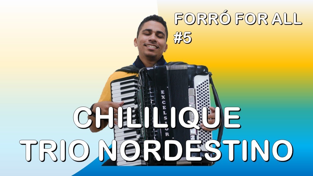 Chililique - (Trio Nordestino) - Forró For All #5 - Cicinho Silva