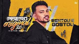 SENTOU E GOSTOU - Victor Meira PISEIRO ORIGINAL 2.0