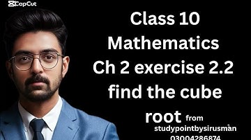 Class 10 mathematics chapter 2 exercise 2.2 find the cube root of -1 , 8 , -27 and 64 easier method