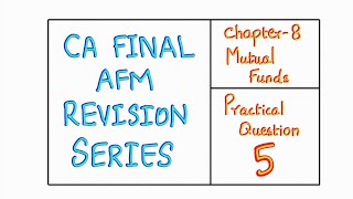 CA FINAL AFM REVISION || CHAPTER 8 ( Mutual Funds ) || PRACTICAL QUESTION 5 || ENGLISH