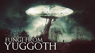Fungi from Yuggoth (Lovecraftian Dark Ambient)
