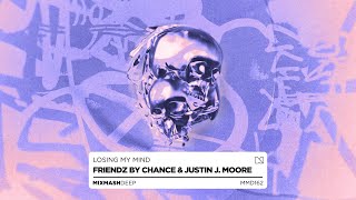 Friendz By Chance \u0026 Justin J. Moore - Losing My Mind