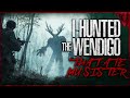 I hunted the wendigo that ate my sister