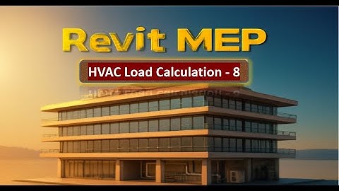 HVAC Load Calculation Using Autodesk Revit | Zone Creation and Load Analysis | Revit Tutorial 8