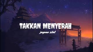 TAKKAN MENYERAH OST JAGOAN SILAT | LIRIK LAGU | LAGU VIRAL TIKTOK