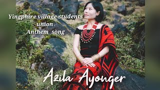 Yingphire village students union Anthem song Azila Ayonger official [ MV]