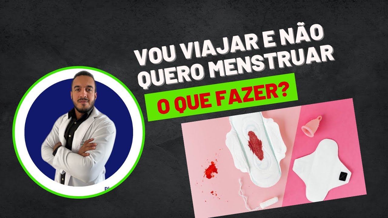 NÃO QUER MENSTRUAR? Como adiar ou suspender a Menstruação. - YouTube