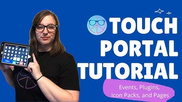 Touch Portal Tutorial - Events, Plugins, Icon Packs, and Pages