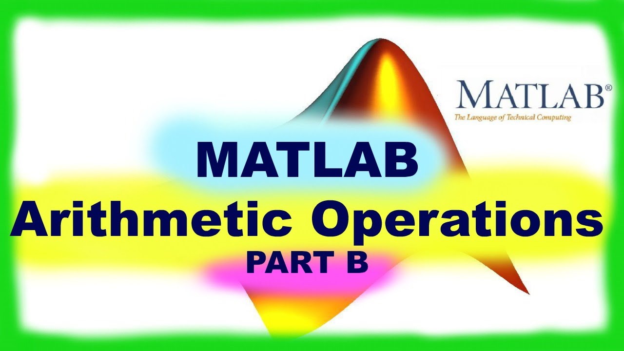 Matlab Arithmetic Operations Part B - YouTube
