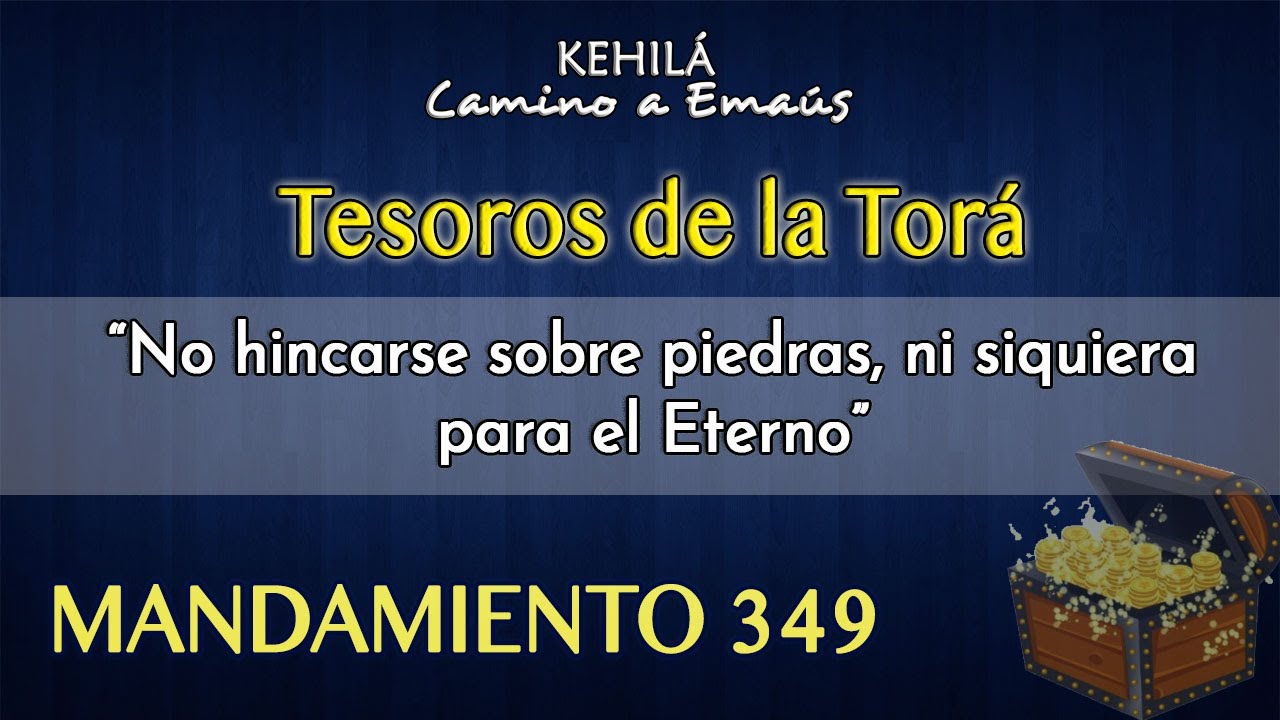 Mandamiento 349 'No hincarse sobre piedras, ni siquiera para el Eterno' estudios biblicos sobre la oracion