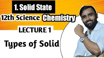 1. Solid State |12th Chemistry|Types of Solid|Lecture 1|Pradeep Giri Sir