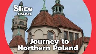 Poland: Discovering Mazury and Pomerania | SLICE TRAVEL