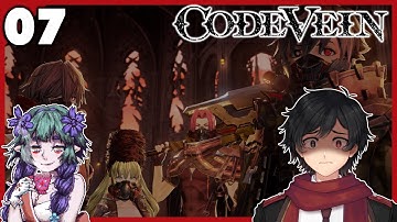 Making it to the end!?! |【 Code Vein 】| Part 7 W/ @lavialraune