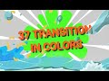 37 TRANSITION IN COLORS | GREEN SCREEN