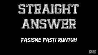 Straight Answer Fasisme Pasti Runtuh Lirik