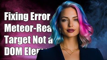 Fixing Meteor-React Error: Target Container is Not a DOM Element Explained