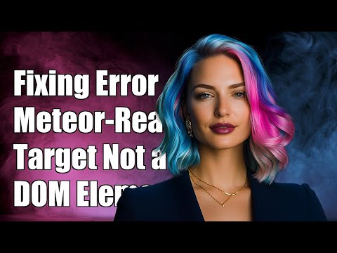 Fixing Meteor-React Error: Target Container is Not a DOM Element Explained