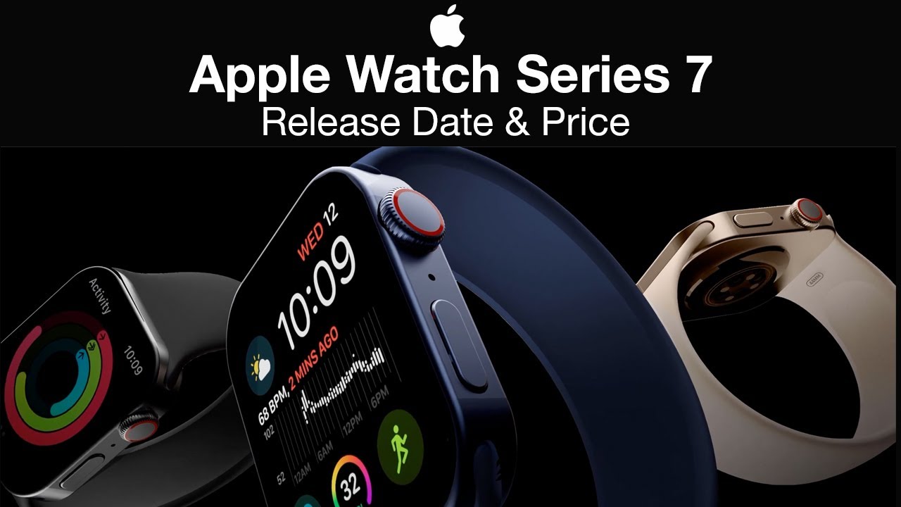 Apple Watch 7 Release Date And Price Apple Watch 2021 Youtube