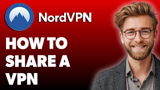 How To Share A Vpn Easy Nordvpn [2025 Guide] screenshot 2