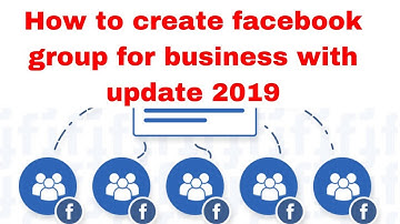 How to create facebook group for business with update 2019