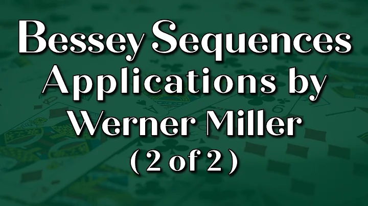 Bessey Sequences (BONUS): Additional Applications by Werner Miller (Absolute Card Magic)