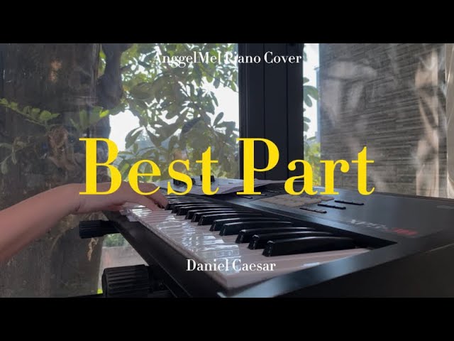 Best Part - Daniel Caesar (Short Piano Cover) by AnggelMel class=