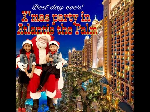 CHRISTMAS IN ATLANTIS PALM JUMEIRAH DUBAI|X'MAS PARTY|BEST DAY EVER!