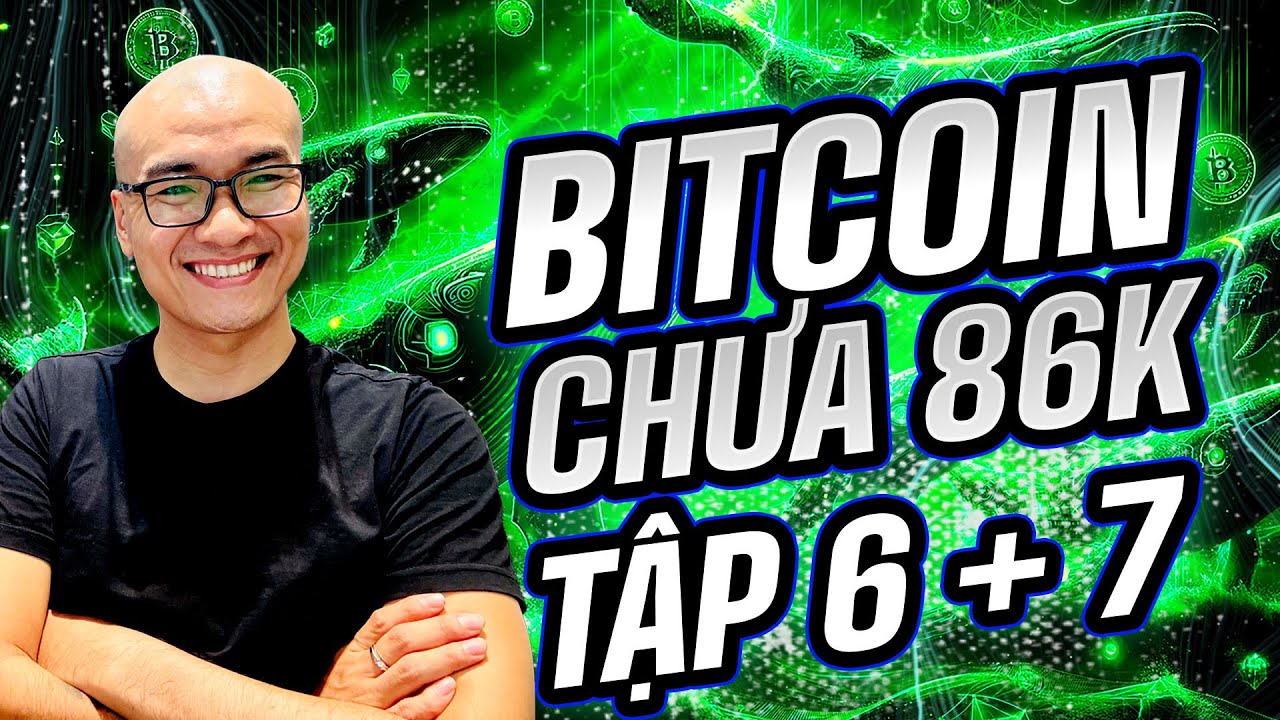 Outline Video 🔴 Livestream W21 - BITCOIN chưa 86.000$ tập 06 & 07