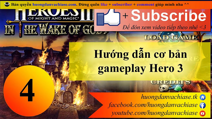 Hướng dẫn chơi heroes 3 wake of god mạng lan năm 2024