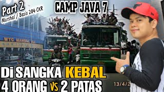 CAMP JAVA STORY : VETERAN BOEDOET MASUK CAMP JAVA 7 BENTROK LAWAN 2 PATAS (MURSHAL 204 CKR) PART 2