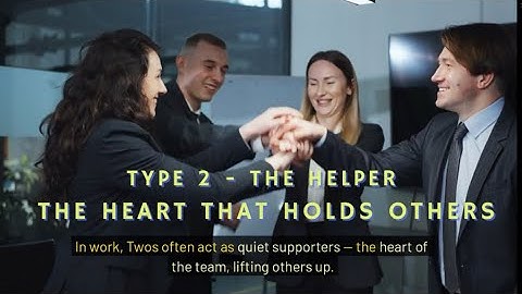 Enneagram Personality Type 2 - The Helper Explained