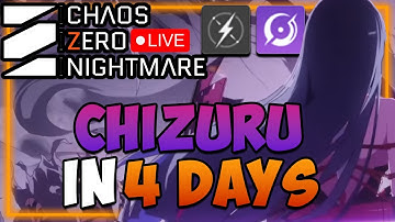 🔴Working On Decks- CHIZURU in D-4 HYPE - Seasonal SaveData Hunt - Help/Q&A I Chaos Zero Nightmare