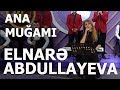 Elnarə Abdullayeva Ana Muğamı Hər Şey Daxil 2020