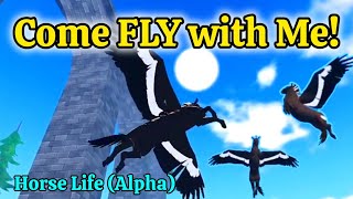 Come FLY with me! Enjoying Beautiful Horses and new updates! (Horse Life, Alpha)