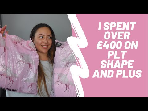 I SPENT OVER £400 ON PLT SHAPE + PLUS! | YouTube