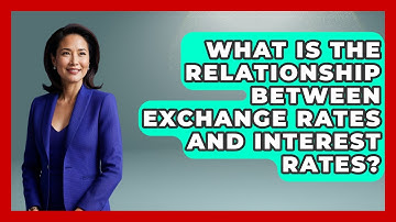 What Is the Relationship Between Exchange Rates and Interest Rates? | Macroecon Experts News