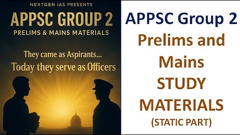APPSC గ్రూప్ 2 ప్రిలిమ్స్ & మెయిన్స్ స్టడీ మెటీరియల్స్ | NEXTGEN IAS ద్వారా పరీక్ష-ఆధారిత గమనికలు #APPSC #group2