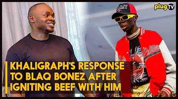 BLAQBONEZ IGNITES BEEF WITH KHALIGRAPH SEE HOW HE RESPONDED TO HM|PLUG TV NEWS UPDATES1