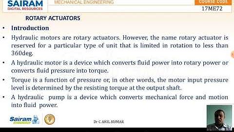 Lecture Video 7_ 17ME72_Fluid Power Systems_Module 2_ Rotary Actuator_ Dr C ANIL KUMAR