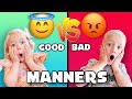 Good manners vs bad manners