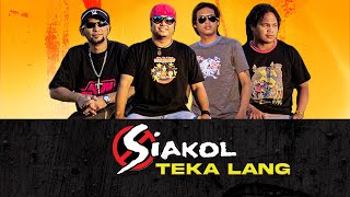 Watch Siakol Teka Lang video