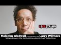 Malcolm Gladwell in conversation with Larry Wilmore at Live Talks Los Angeles