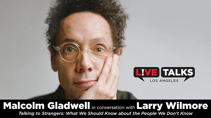 Malcolm Gladwell in conversation with Larry Wilmor...